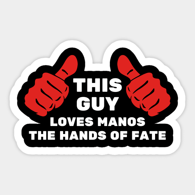 This Guy Loves Manos the Hands of Fate Sticker by Movie Vigilante